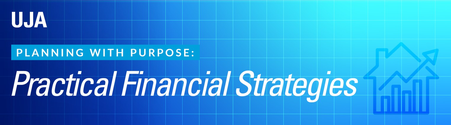 A gradient blue background with grid lines features the text "UJA" in the top left corner, followed by "PLANNING WITH PURPOSE: Practical Financial Strategies" in white and blue fonts, with a graphic o