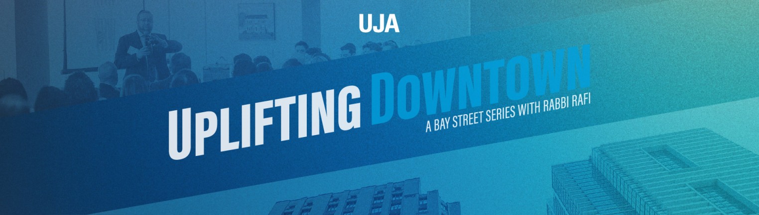 Uplifting Downtown: A Bay Street Series with Rabbi Rafi