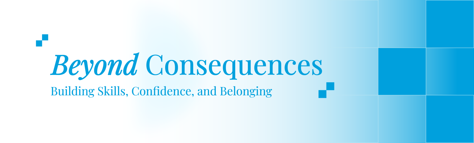 A light blue gradient background features the text "Beyond Consequences" in large blue font, with the subtitle "Building Skills, Confidence, and Belonging" below it.