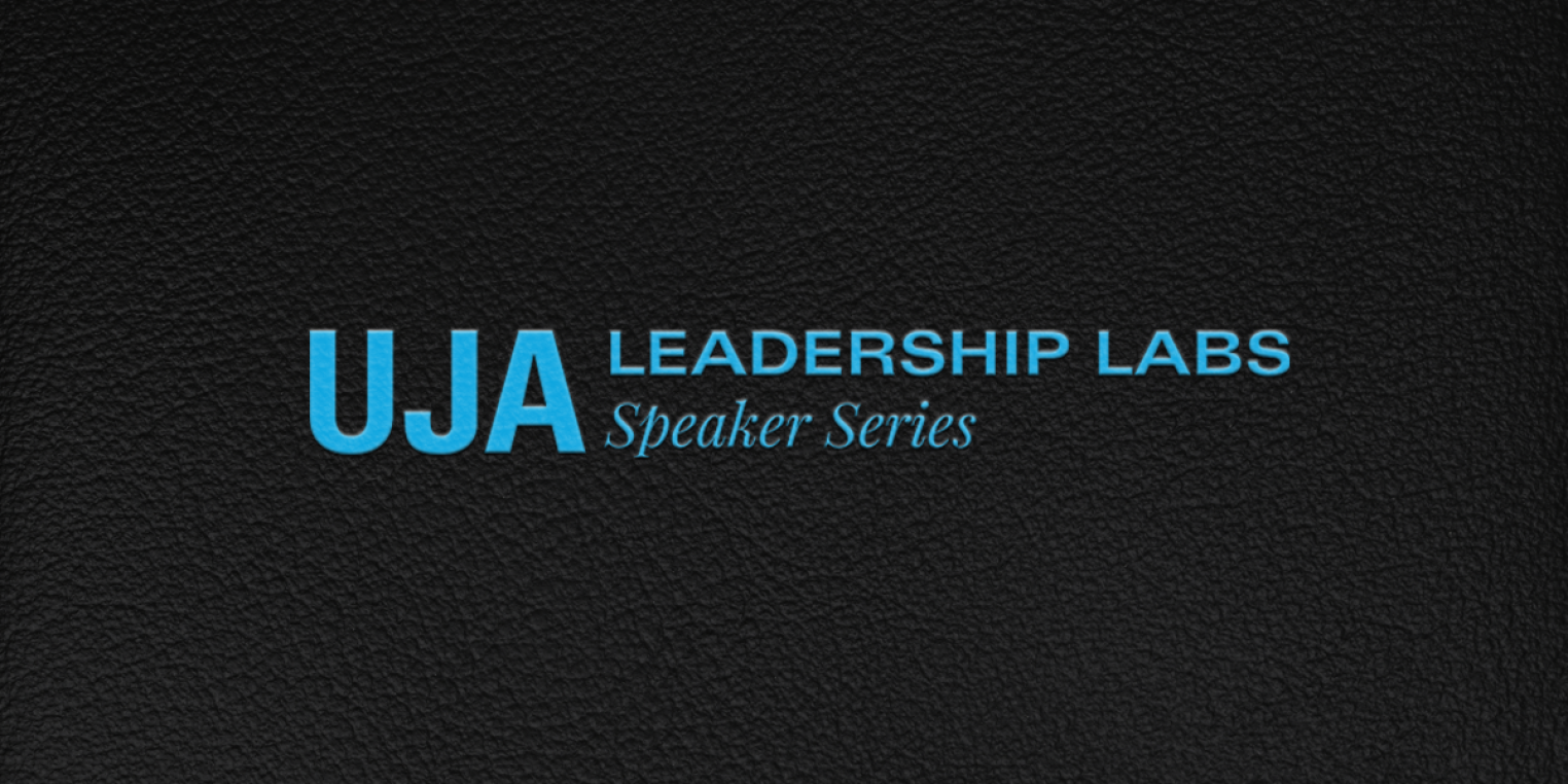 Text on a black background reads: "UJA LEADERSHIP LABS Speaker Series."