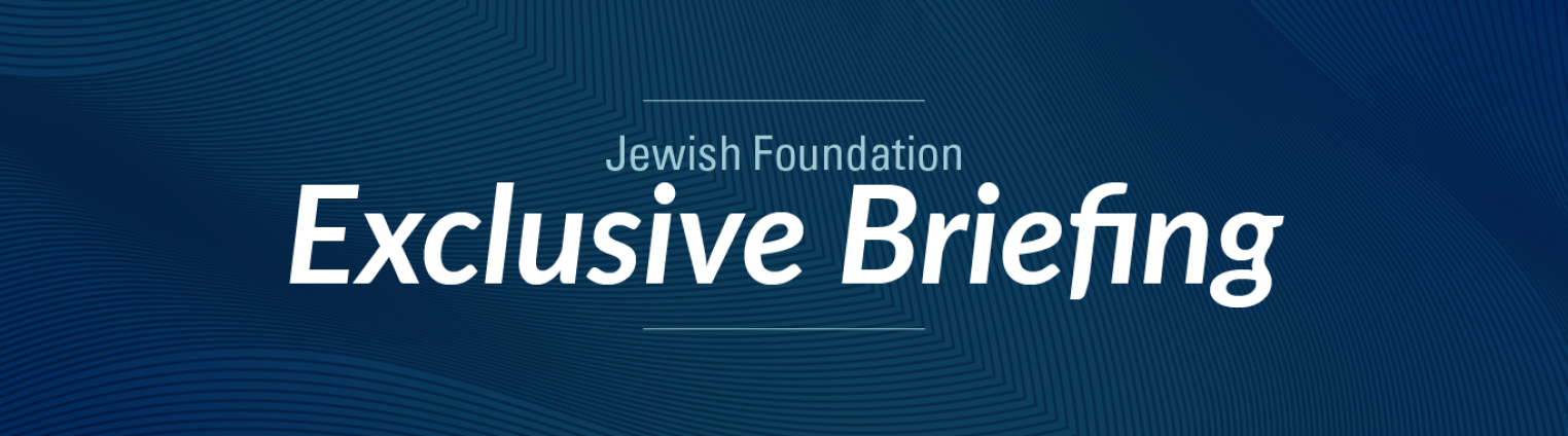 A graphic featuring a blue background with wavy lines, displaying the text "Jewish Foundation Exclusive Briefing" in white and bold font.